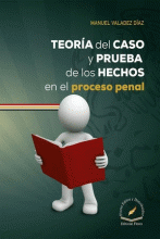 TEORIA DEL CASO Y PRUEBA DE LOS HECHOS E
