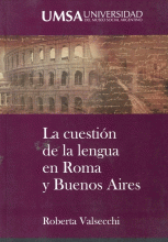 CUESTIÓN DE LA LENGUA EN ROMA Y BUENOS AIRES, LA