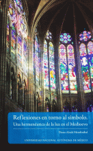 REFLEXIONES EN TORNO AL SÍMBOLO. UNA HERMENÉUTICA DE LA LUZ EN EL MEDIOEVO (RÚSTICA)