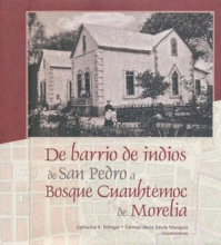 DE BARRIO DE INDIOS DE SAN PEDRO A BOSQUE CUAUHTEMOC DE MORELIA