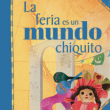 FERIA ES UN MUNDO CHIQUITO, LA