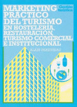 MARKETING PRÁCTICO DEL TURISMO EN HOSTELERÍA, RESTAURACIÓN,TURISMO COMERCIAL E INSTITUCIONAL