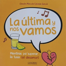ÚLTIMA Y NOS VAMOS - MENTIRAS PAŽSUPERAR LA TUSA (EL DESAMOR), LA