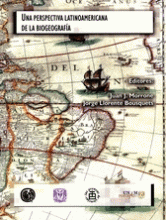UNA PERSPECTIVA LATINOAMERICANA DE LA BIOGEOGRAFÍA