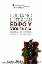 EDIPO Y VIOLENCIA. POR QUÉ LOS HOMBRES ODIAN A LAS MUJERES