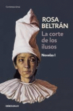 CORTE DE LOS ILUSOS, LA / NOVELAS I
