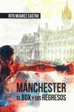 MÁNCHESTER, EL BOX Y LOS REGRESOS