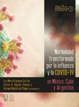 NORMALIDAD TRANSFORMADA: POR LA INFLUENZA Y LA COVID-19 EN MÉXICO, CUBA Y ARGENTINA
