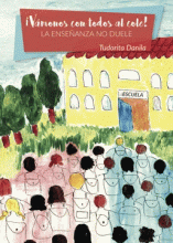 ¡VÁMONOS CON TODOS AL COLE! LA ENSEÑANZA NO DUELE