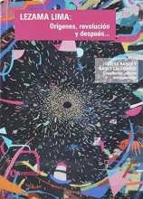 LEZAMA LIMA: ORIGENES, REVOLUCION Y DESPUES...