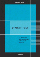 SOMBRAS DE AUTOR. LA NARRATIVA LATINOAMERICANA ENTRE SIGLOS