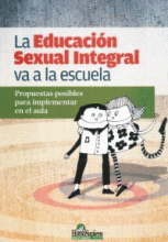 EDUCACIÓN SEXUAL INTEGRAL VA A LA ESCUELA, LA