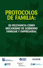 PROTOCOLOS DE FAMILIA: SU RELEVANCIA COMO MECANISMO DE GOBIERNO FAMILIAR Y EMPRESARIAL