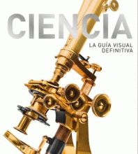 CIENCIA. LA GUÍA VISUAL DEFINITIVA