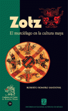 ZOTZ. EL MURCIÉLAGO EN LA CULTURA MAYA