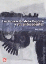 GENERACIÓN DE LA RUPTURA Y SUS ANTECEDENTES, LA