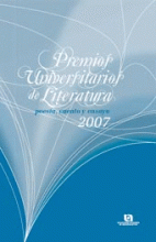 PREMIOS UNIVIERSITARIOS DE LITERATURA 2007