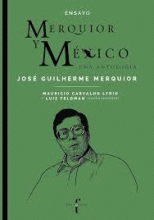 MERQUIOR Y MÉXICO (UNA ANTOLOGÍA)