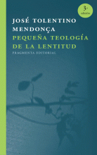 PEQUEÑA TEOLOGÍA DE LA LENTITUD