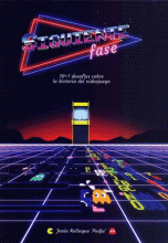 SIGUIENTE FASE. 10+1 DESAFÍOS SOBRE LA HISTORIA DEL VIDEOJUEGO
