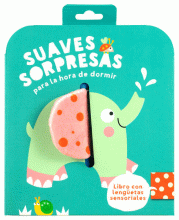 SUAVES SORPRESAS PARA HORA DE DORMIR: ELEFANTE