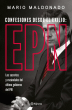 CONFESIONES DESDE EL EXILIO: ENRIQUE PEÑA NIETO