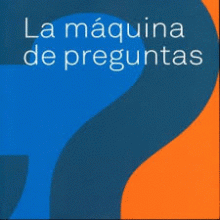 MÁQUINA DE PREGUNTAS, LA