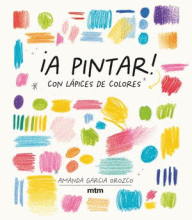¡A PINTAR! CON LÁPICES DE COLORES
