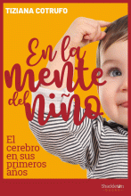 EN LA MENTE DEL NIÑO: EL CEREBRO EN SUS PRIMEROS AÑOS