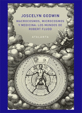 MACROCOSMOS, MICROCOSMOS Y MEDICINA: LOS MUNDOS DE ROBERT FL