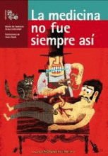 MEDICINA NO FUE SIEMPRE ASÍ, LA