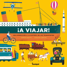 ¡A VIAJAR! UNA EXPEDICIÓN A LA HISTORIA DE LOS TRANSPORTES
