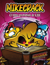 MIKECRACK: LIBRO PROHIBIDO DE EXE, EL