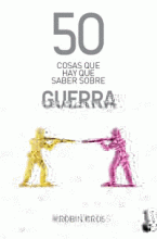 50 COSAS QUE HAY QUE SABER SOBRE GUERRA