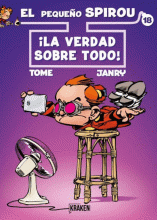 PEQUEÑO SPIROU Nº 18: ¡LA VERDAD SOBRE TODO!, EL
