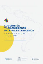 COMITES Y LAS COMISIONES NACIONALES DE BIOÉTICA EN AMERICA LATINA Y EL CARIBE, LOS