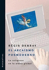 ARCAISMO POSMODERNO, EL. LO RELIGIOSO EN LA ALDEA GLOBAL