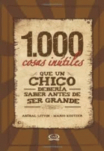 1000 COSAS INÚTILES QUE UN CHICO DEBERÍA SABER ANTES DE SER GRANDE