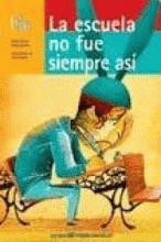 ESCUELA NO FUE SIEMPRE ASÍ, LA